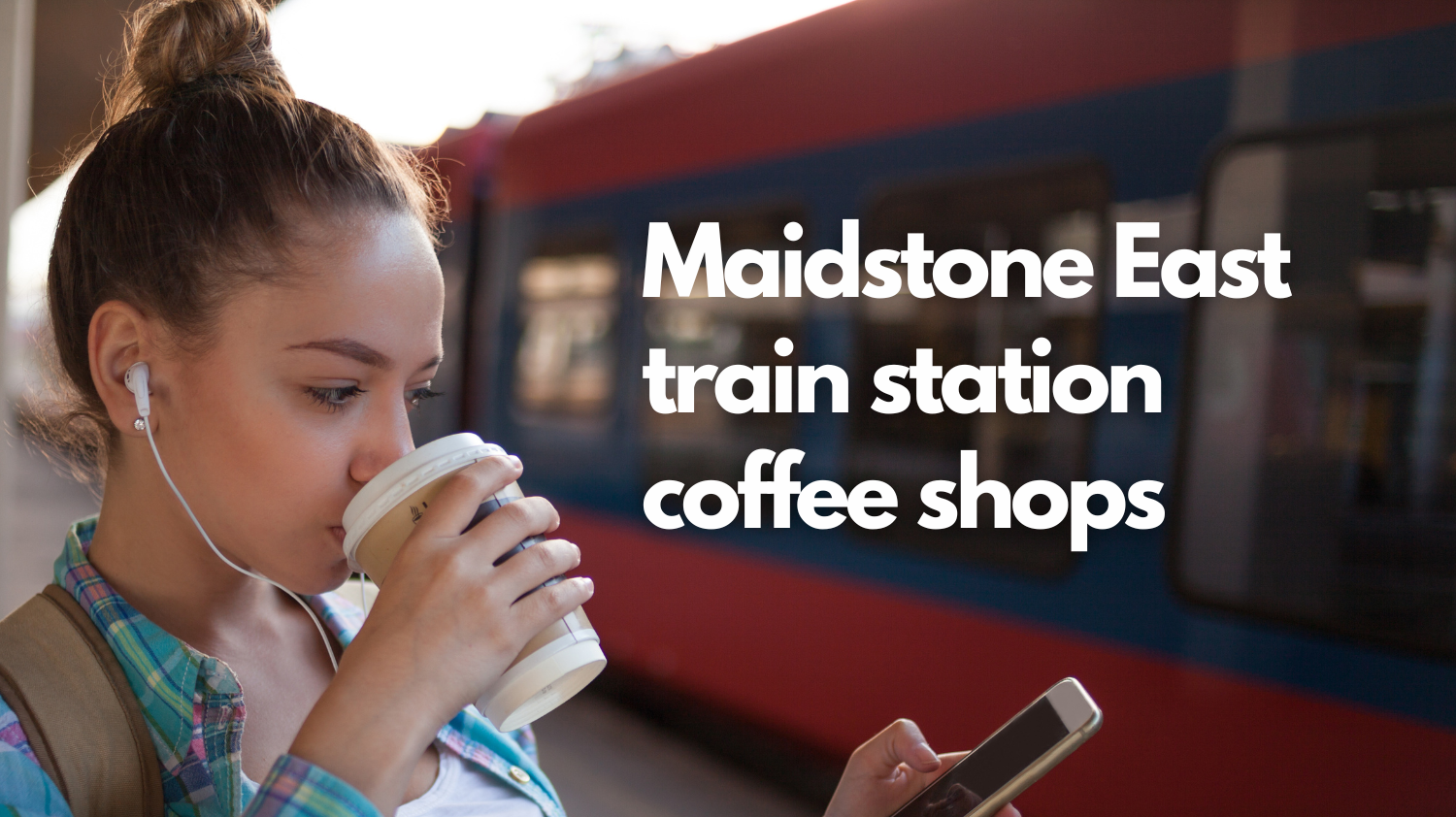 Maidstone East train station coffee shops