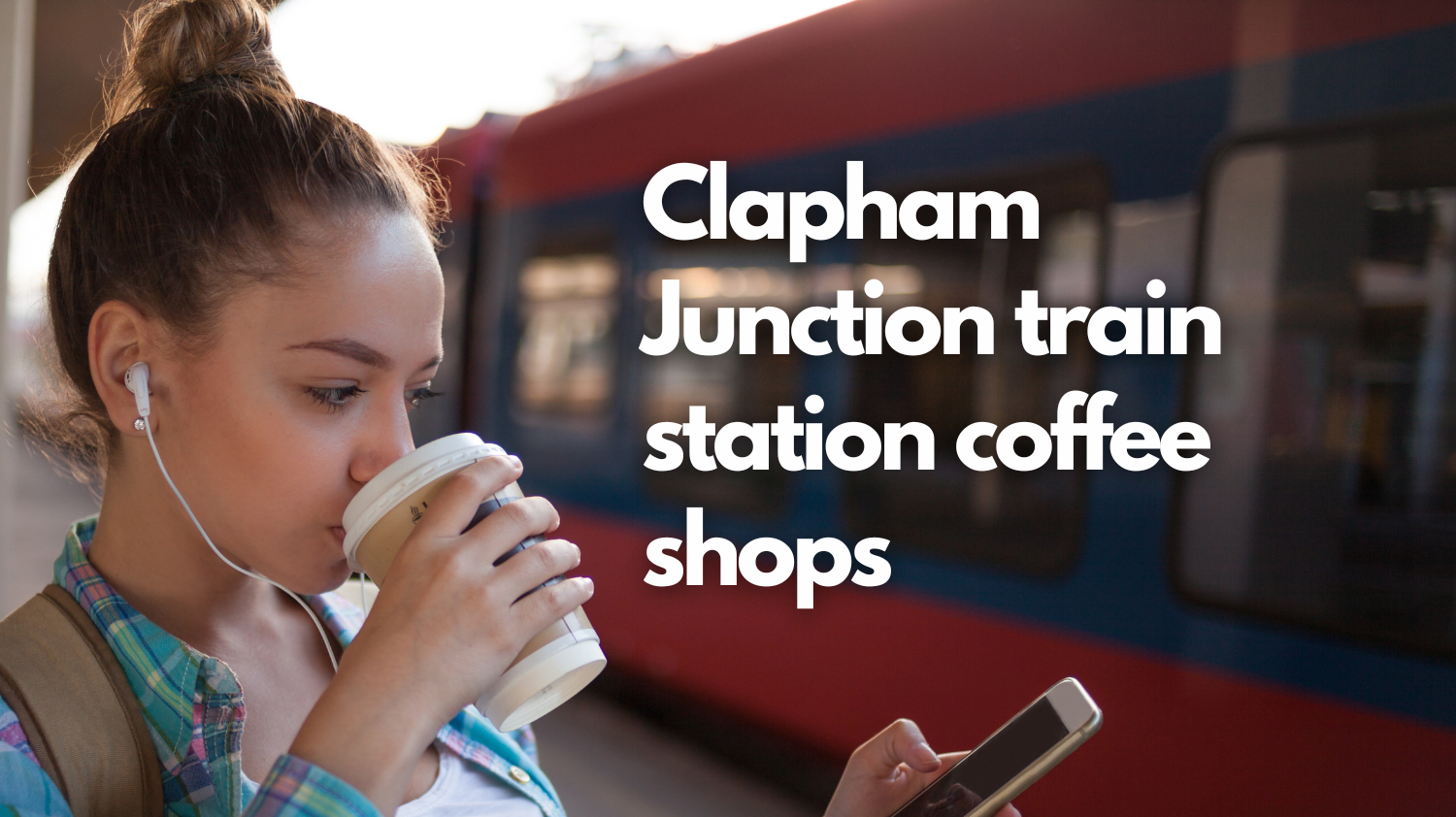 Clapham Junction train station coffee shops