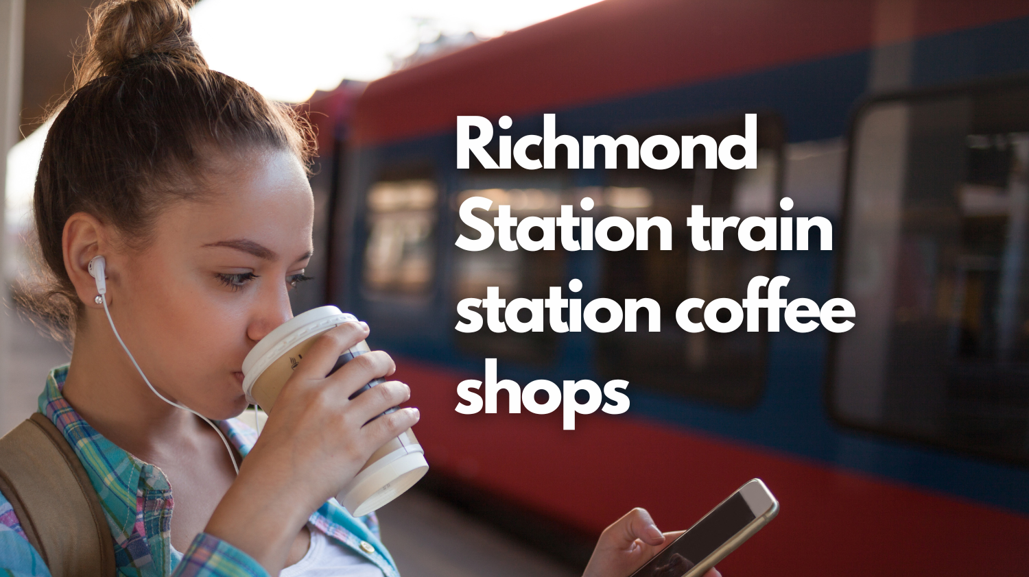 Richmond Station train station coffee shops