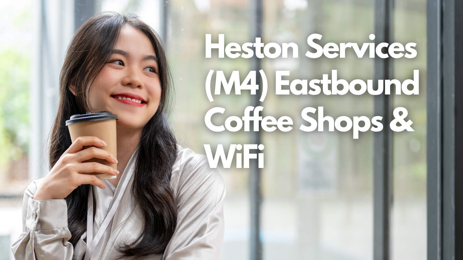 Heston Services (M4) Eastbound Coffee Shops &amp; WiFi