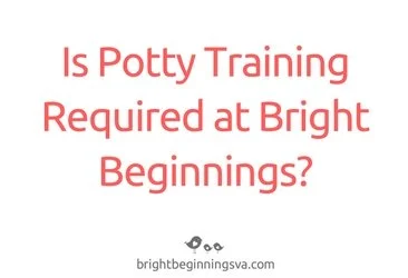 Is Potty Training Required at Bright Beginnings?