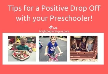 Tips for A Positive Drop Off with Your Preschooler!