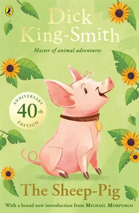 Book cover of "The Sheep-Pig" by Dick King-Smith, celebrating the 40th anniversary edition, featuring a cheerful cartoon pig and sunflower illustrations on a green background.
