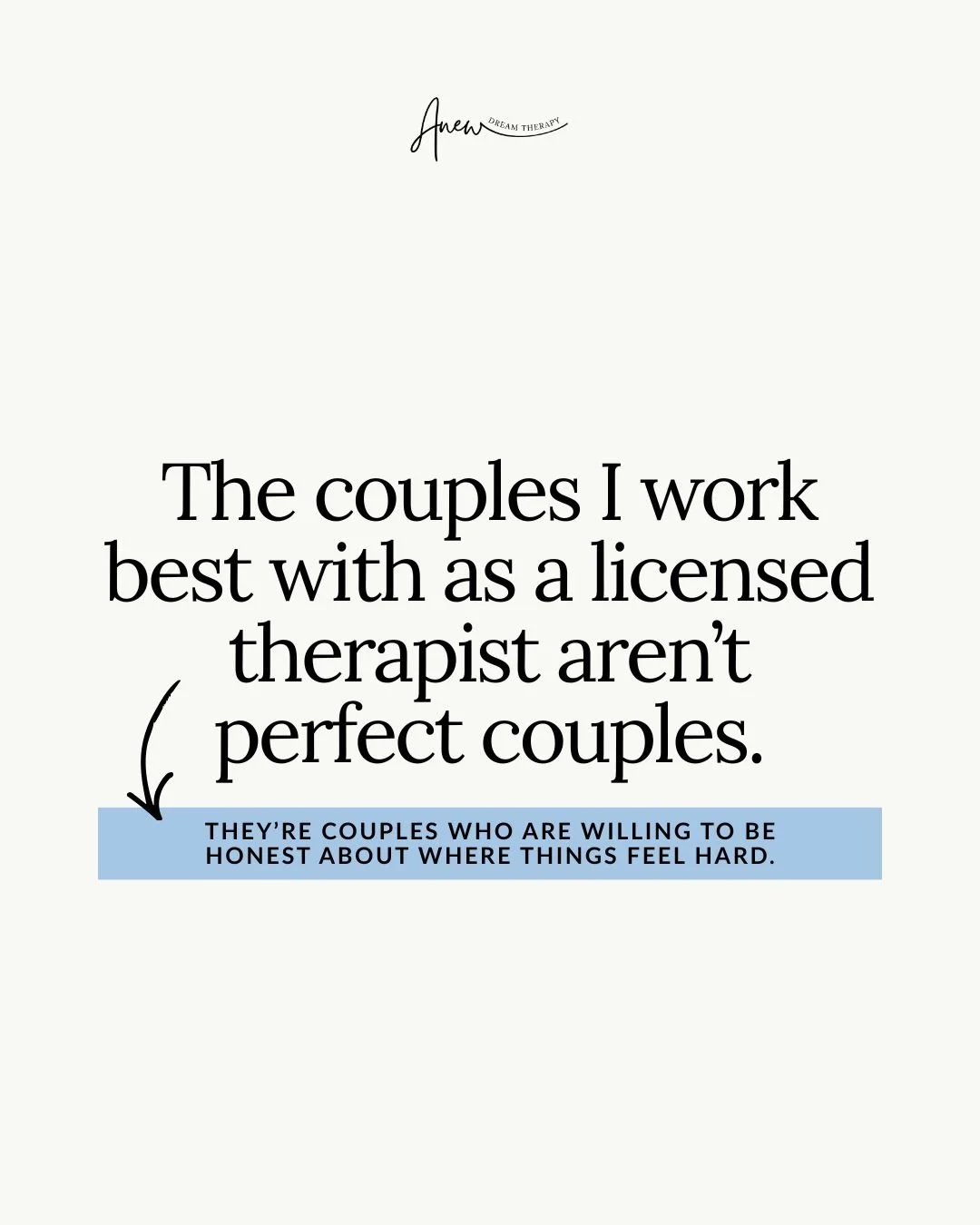 Many people imagine couples therapy is only for relationships in crisis.

The couples I most often work with are not on the brink of separation. They&rsquo;re thoughtful, committed partners who know something important has shifted and want help findi