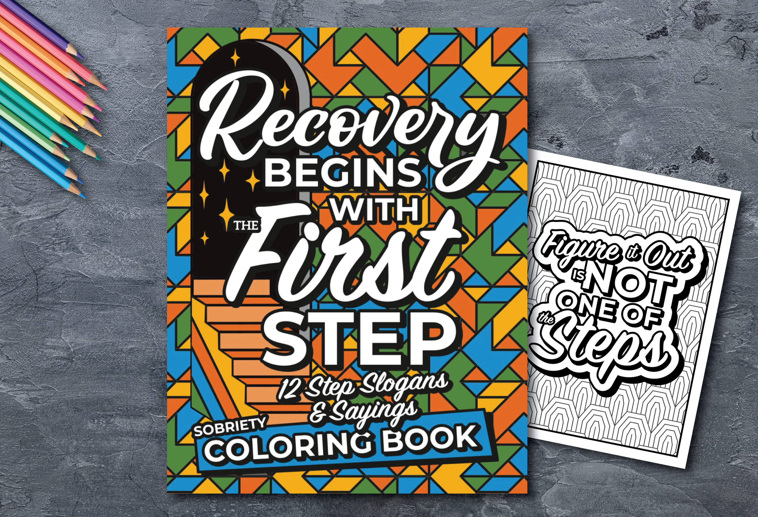Front cover of “Recovery Begins With The First Step” sobriety coloring book featuring 12-step slogans and recovery-inspired designs.