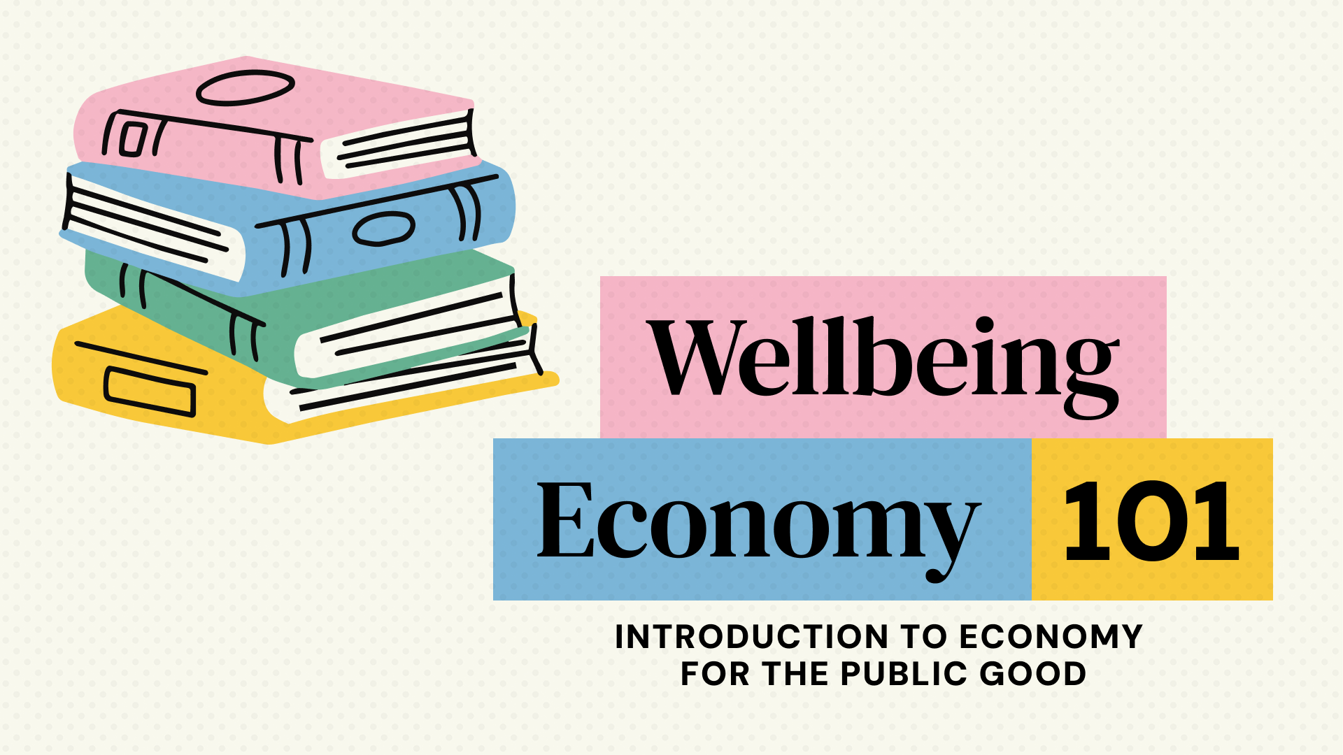Wellbeing Economy 101