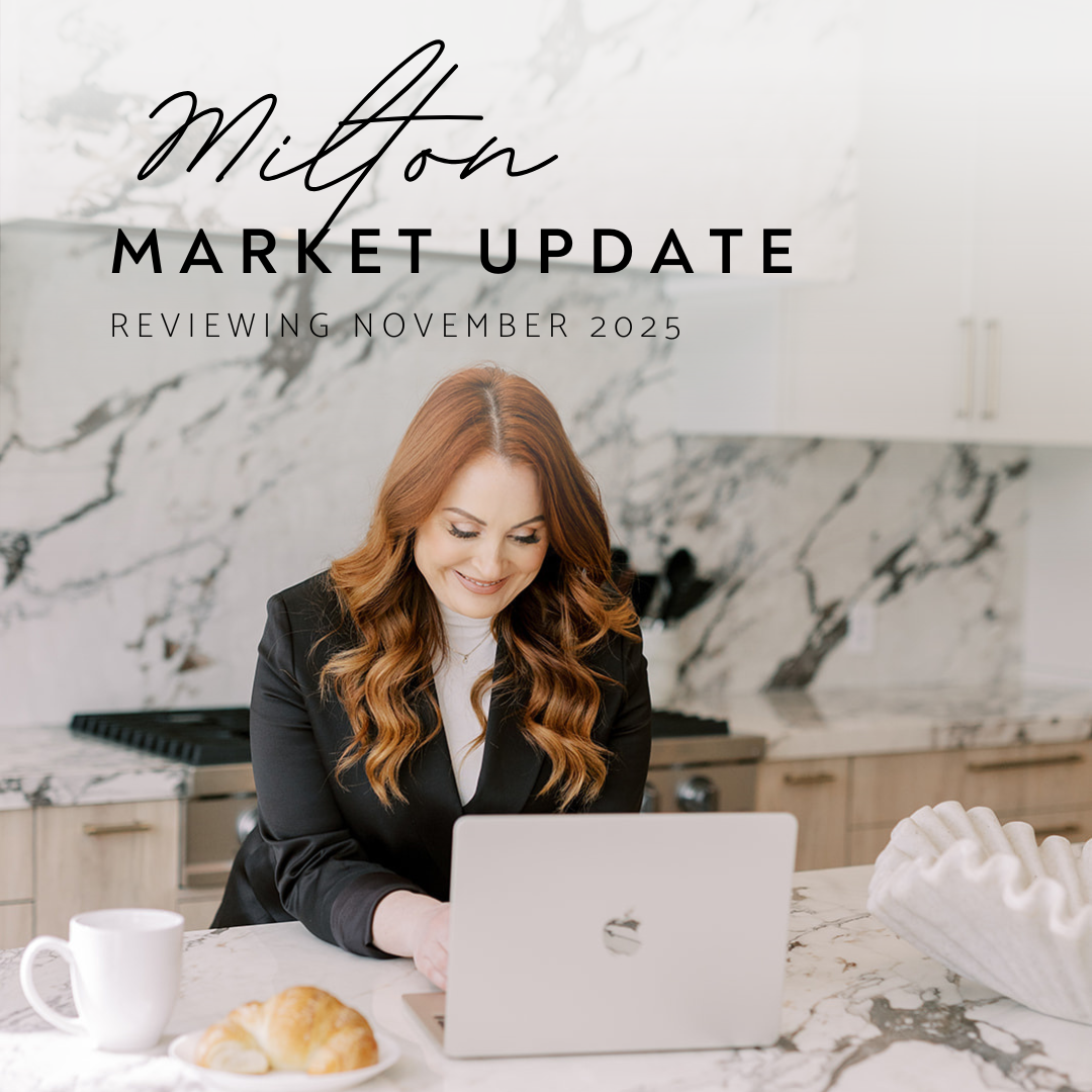 Milton Real Estate Market Update: What November’s Shift Really Means for Homeowners Planning a 2026 Move