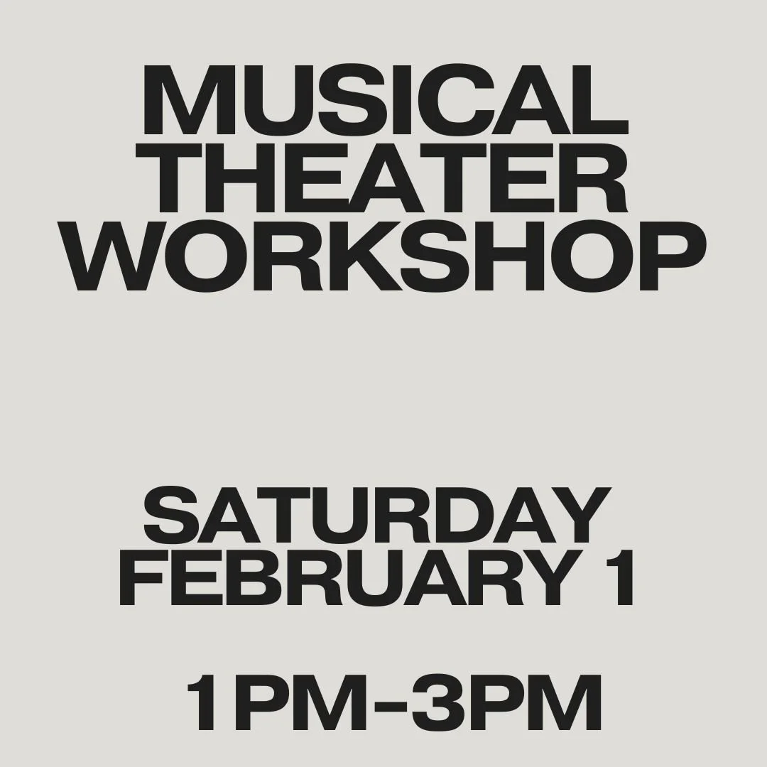 Musical Theater Workshop [Saturday February 1st, 1pm-3pm]