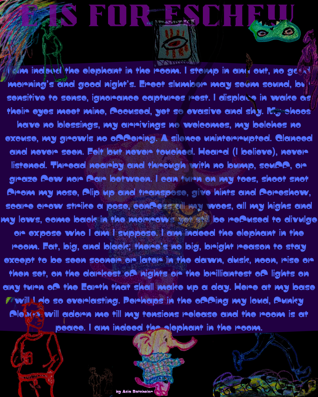A colorful, artistic digital artwork with purple and blue text titled "E is for Elephant." The background is black with abstract, whimsical illustrations of eyes, a girl, an elephant, a person, and a rainbow, along with text in a poetic style discussing the elephant.
