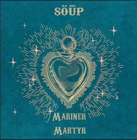 Song of the Week: “Mariner Martyr” by  Söūp