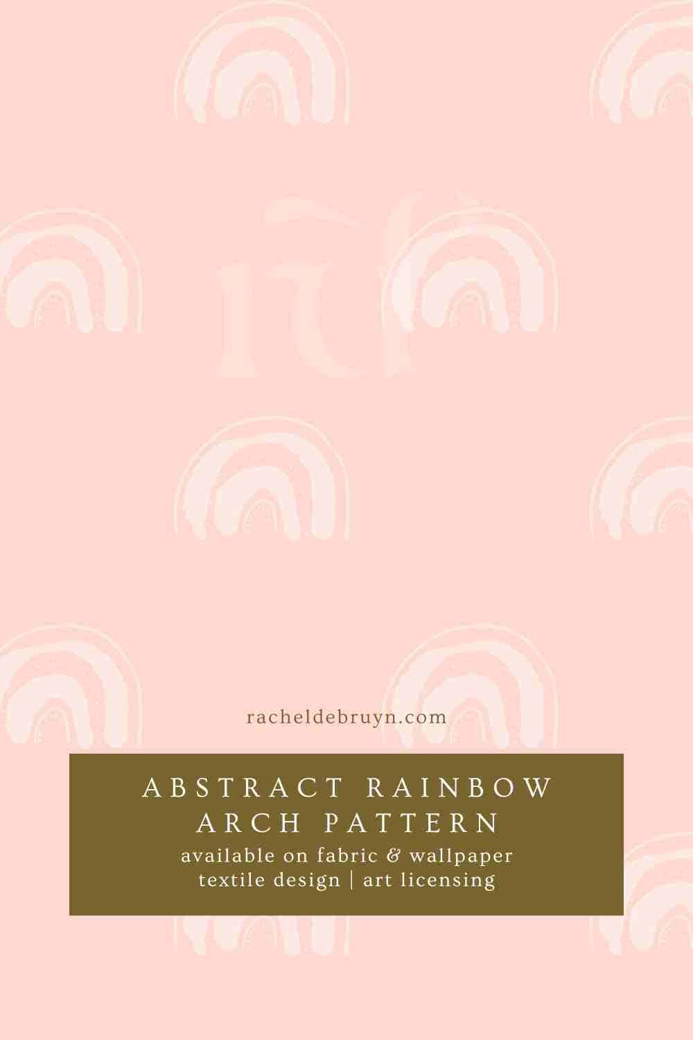Cover of a design pattern booklet with a pink background and repeating rainbow arch patterns, featuring text about an abstract rainbow arch pattern, available for fabric and wallpaper, by racheldebruyn.com.