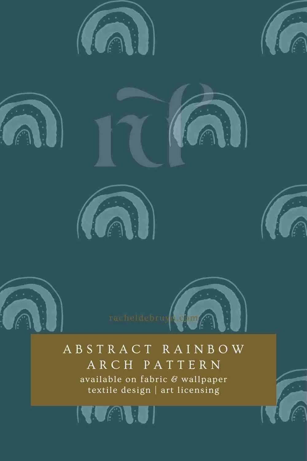 Cover of a fabric and wallpaper design book titled "Abstract Rainbow Arch Pattern" with a teal background and multiple stylized rainbow arches. The title is on a brown banner at the bottom.