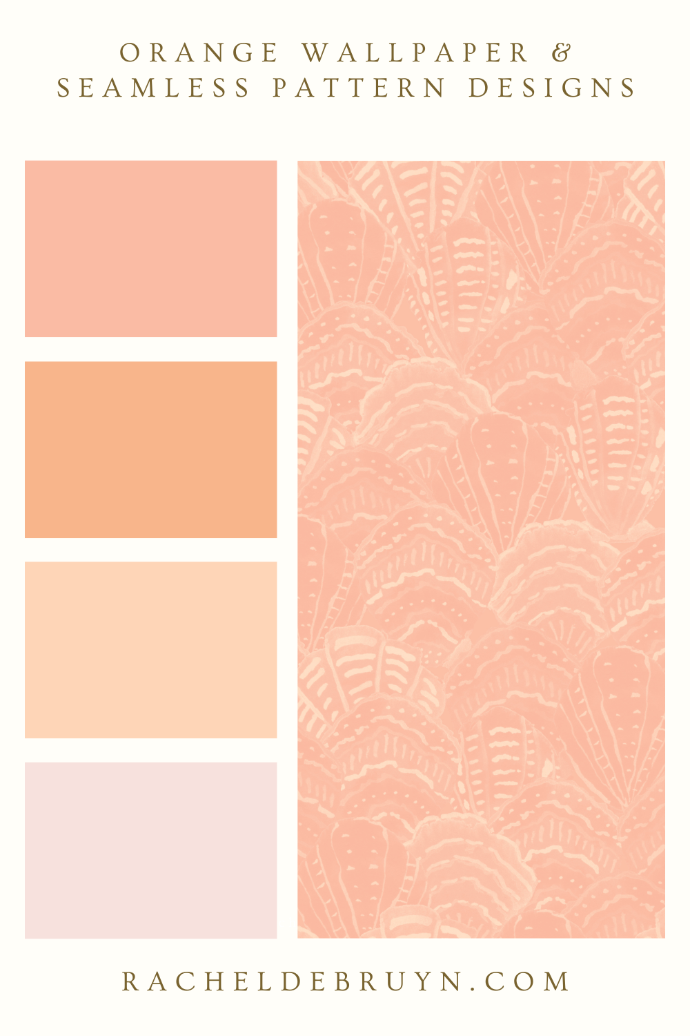 Poster displaying orange wallaper and seamless pattern designs with four color swatches and a background pattern of tropical leaves in peach and blush tones. The website racheldebruyn.com is at the bottom.