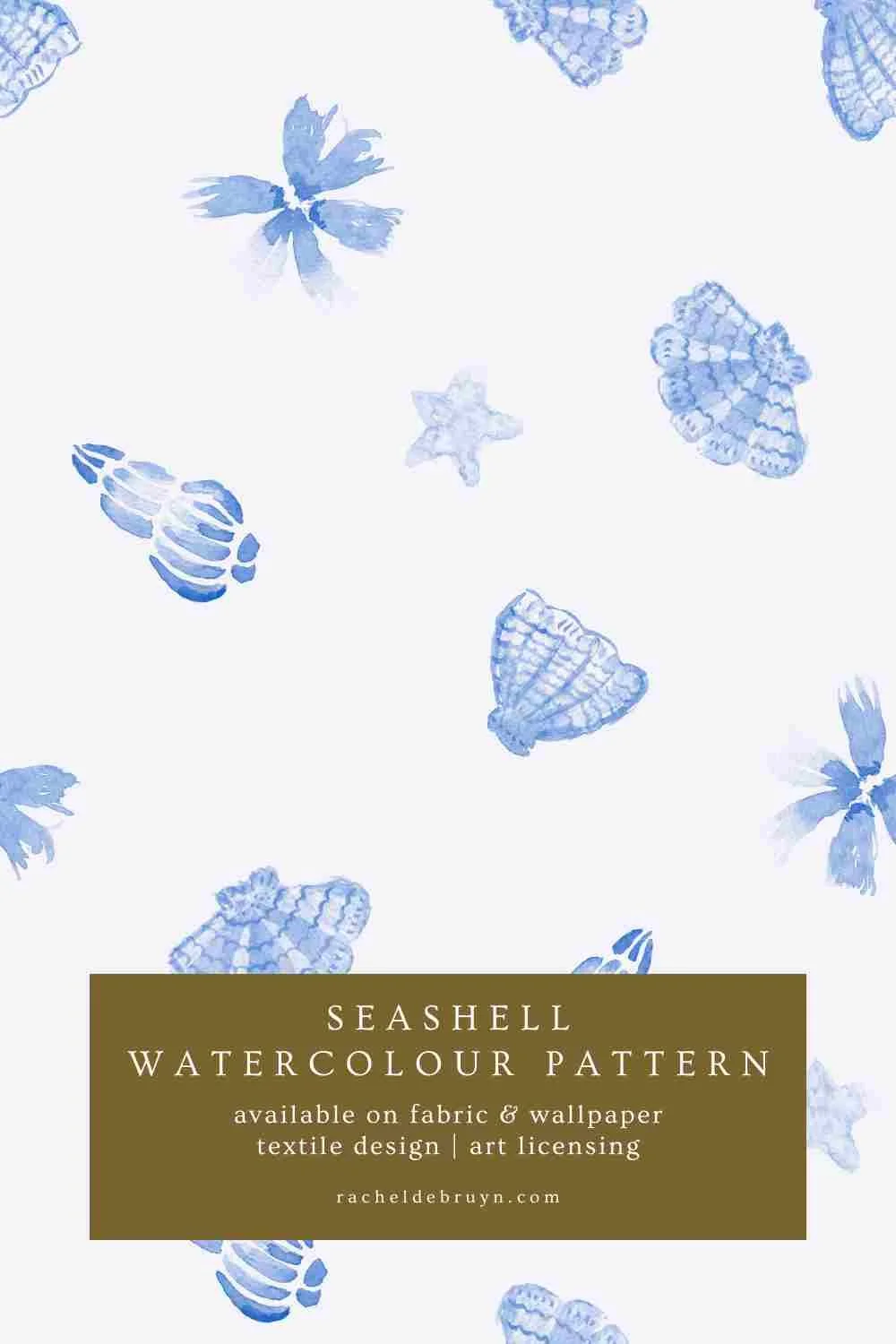 Watercolor pattern featuring blue seashells and starfish on a white background with a brown label at the bottom that reads "Seashell Watercolor Pattern available on fabric & wallpaper textile design | art licensing. racheldebruyn.com".