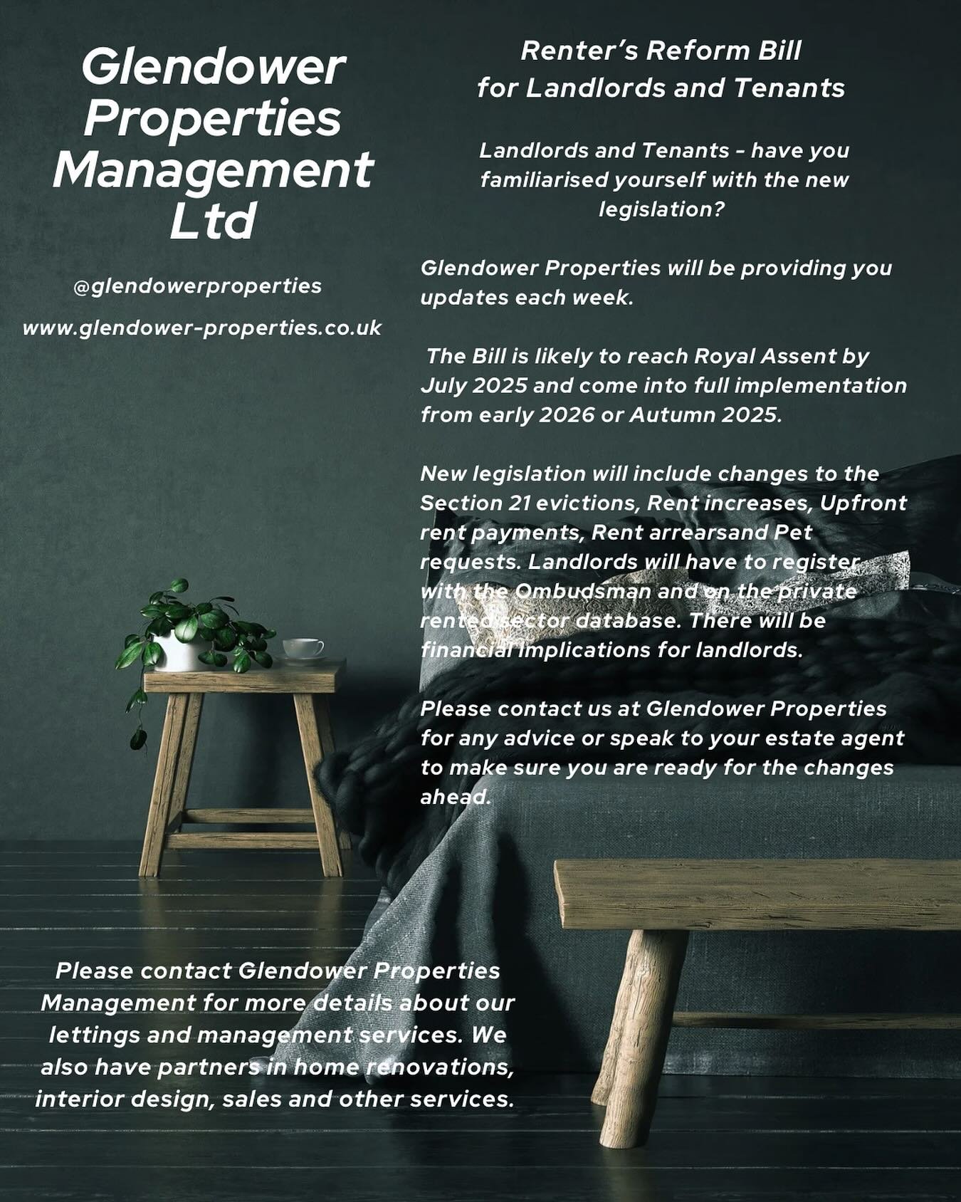The Renters Reform Bill is likely to come into effect in the 6 months . Each week Glendower Properties Management will be giving updates on the changes coming. Contact us or your estate agent for more details.
