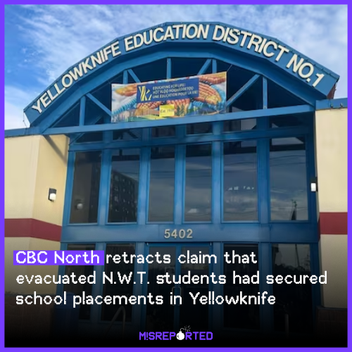 CBC North retracts claim that evacuated N.W.T. students had secured school placements in Yellowknife