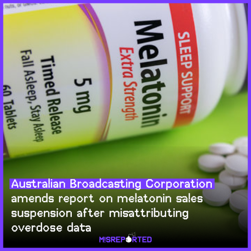 Australian Broadcasting Corporation amends report on melatonin sales suspension after misattributing overdose data