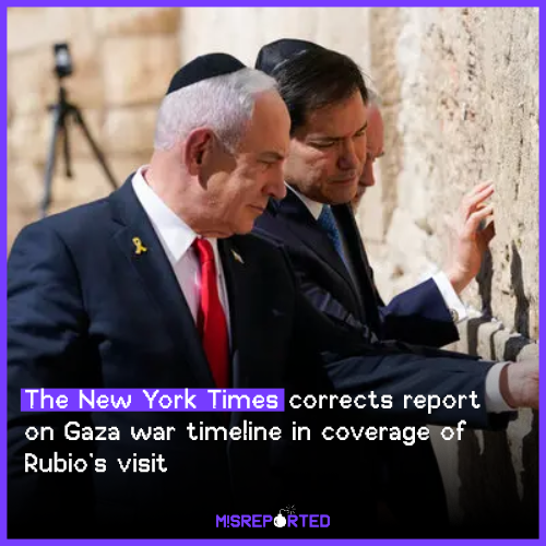 The New York Times corrects report on Gaza war timeline in coverage of Rubio’s visit