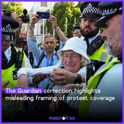 The Guardian correction highlights misleading framing of protest coverage