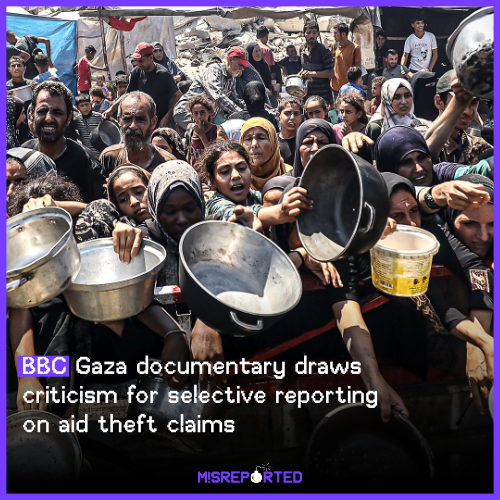 BBC Gaza documentary draws criticism for selective reporting on aid theft claims
