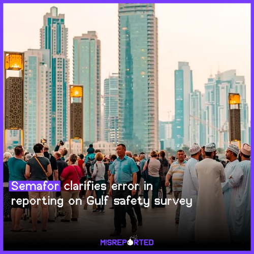 Semafor clarifies error in reporting on Gulf safety survey