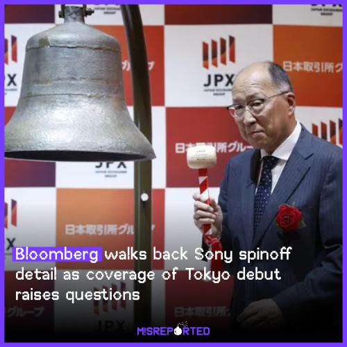 Bloomberg walks back Sony spinoff detail as coverage of Tokyo debut raises questions