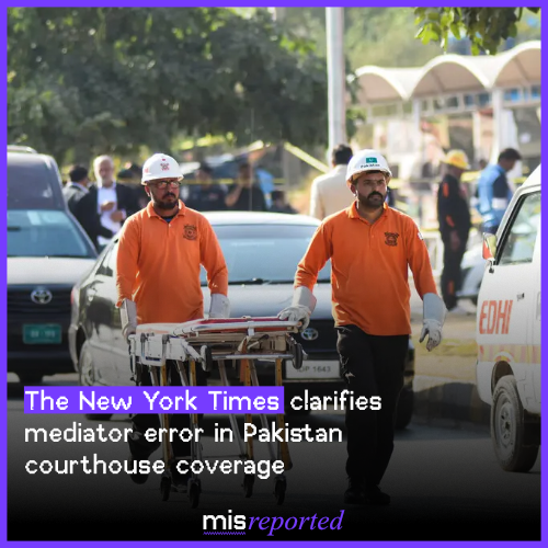 The New York Times clarifies mediator error in Pakistan courthouse coverage