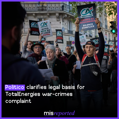 Politico clarifies legal basis for TotalEnergies war-crimes complaint