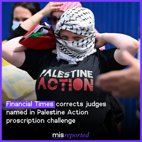 Financial Times corrects judges named in Palestine Action proscription challenge