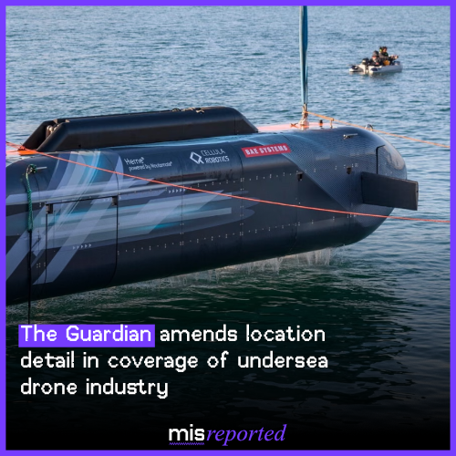 The Guardian amends location detail in coverage of undersea drone industry