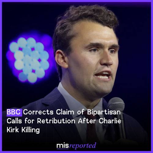 BBC Corrects Claim of Bipartisan Calls for Retribution After Charlie Kirk Killing