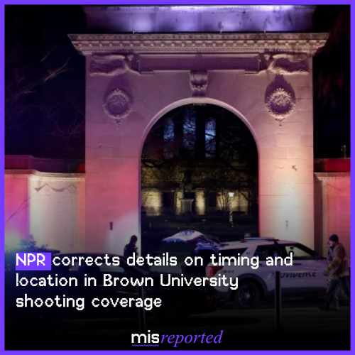 NPR corrects details on timing and location in Brown University shooting coverage