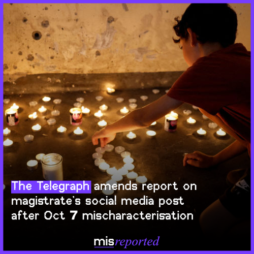 The Telegraph amends report on magistrate’s social media post after Oct 7 mischaracterisation