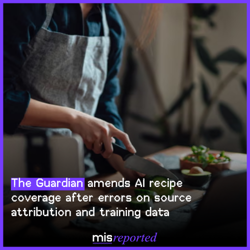 The Guardian amends AI recipe coverage after errors on source attribution and training data