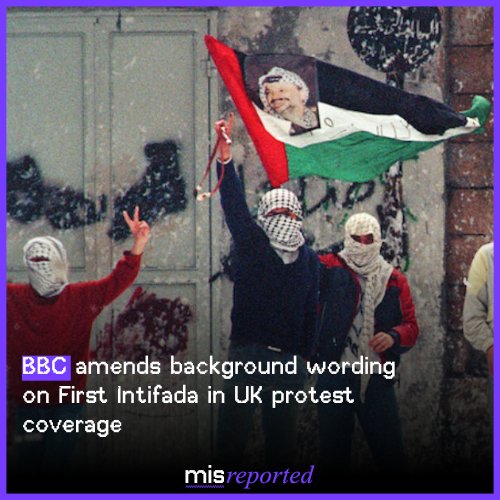 BBC amends background wording on First Intifada in UK protest coverage