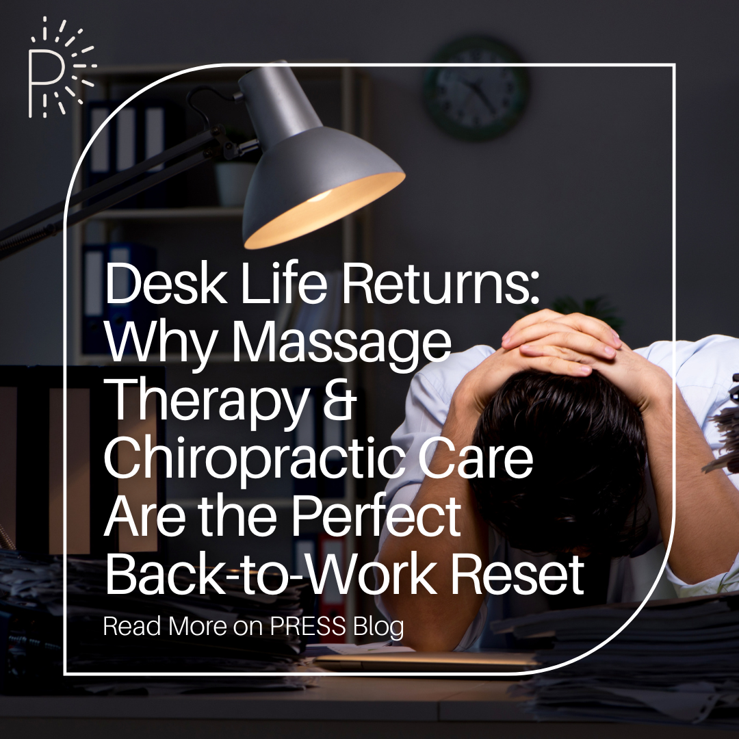 Desk Life Returns: Why Massage Therapy &amp; Chiropractic Care Are the Perfect Back-to-Work Reset