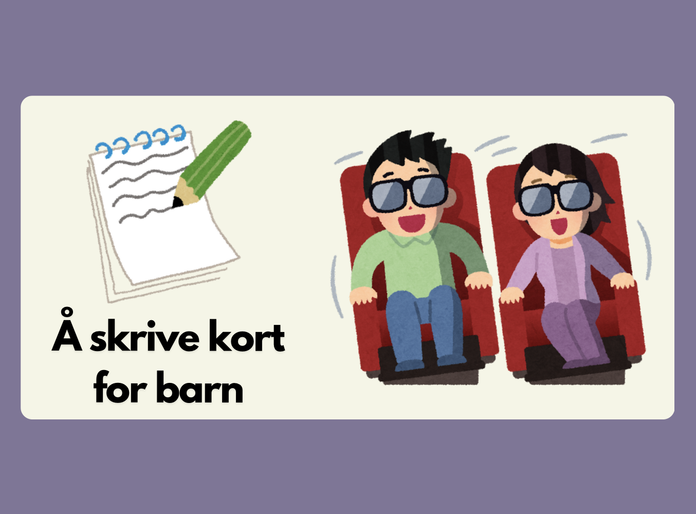 Meld deg på: Å SKRIVE KORT FOR BARN - en&nbsp;skriveworkshop&nbsp;4.-6.juni&nbsp;