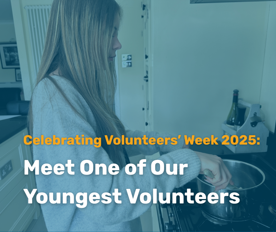 Celebrating Volunteers’ Week 2025: Meet One of Our Youngest Volunteers 