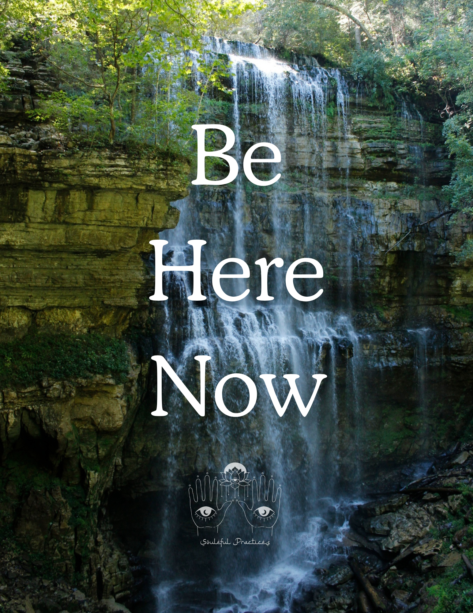 Be Here Now.