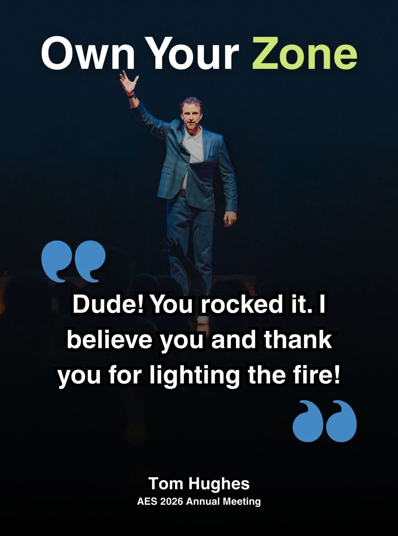 &ldquo;Dude! You rocked it. I believe you and thank you for lighting the fire!&rdquo;
&mdash; Tom Hughes, AES 2026 Annual Meeting

Lighting the fire isn&rsquo;t just about motivation.

It&rsquo;s about commitment.

Alignment.

Living the message you 