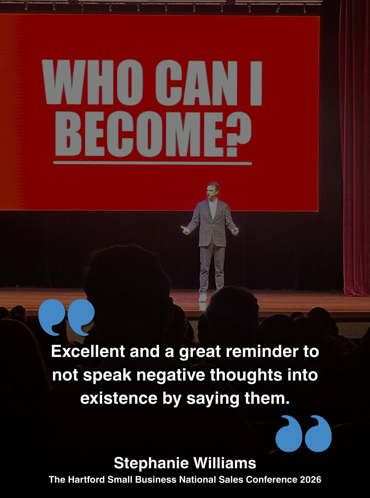 At The Hartford Small Business National Sales Conference 2026, Stephanie Williams shared this with me after the session:
&ldquo;Excellent and a great reminder to not speak negative thoughts into existence by saying them.&rdquo;

Powerful.

High perfo