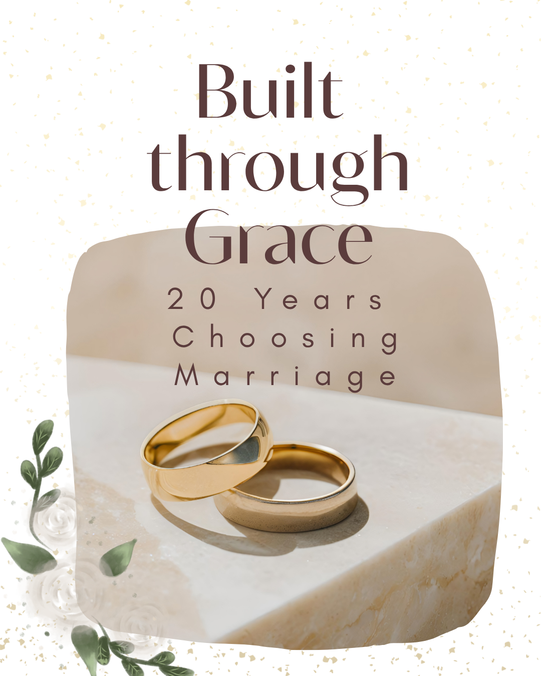 Built Through Grace: 20 Years of Choosing Marriage 