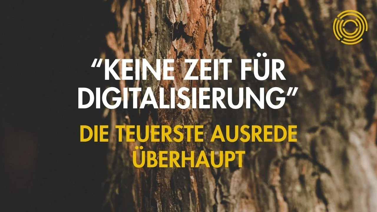 „Keine Zeit für Digitalisierung“: Die teuerste Ausrede überhaupt