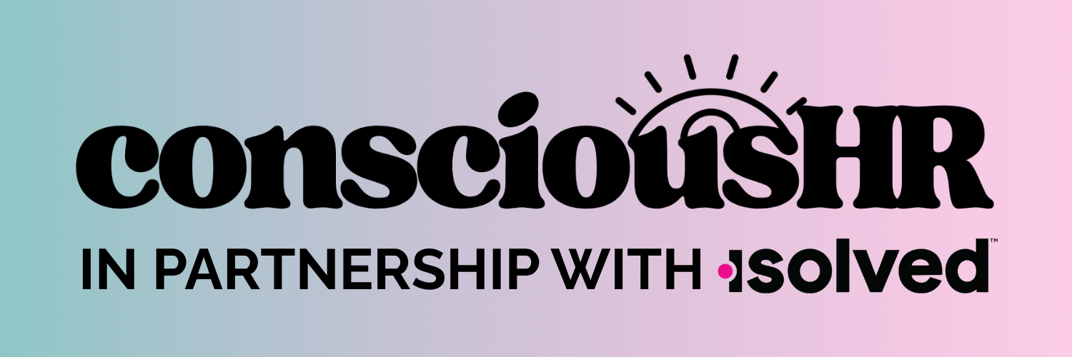 ConsciousHR + iSolved Partnership: People • Profit • Protection for ...