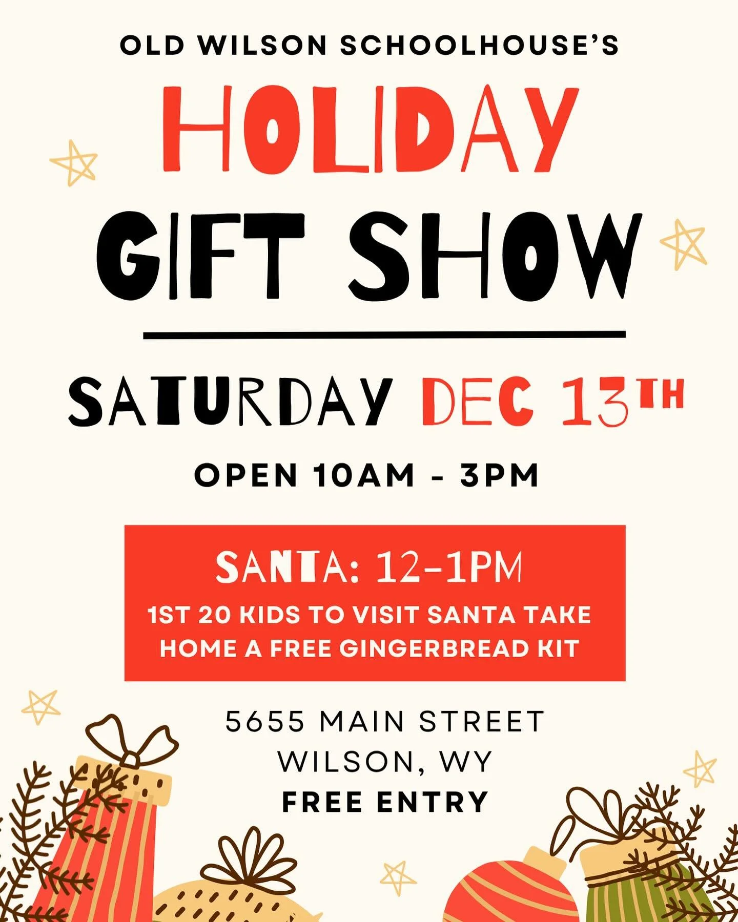 🎁 HOLIDAY GIFT SHOW! 🎁

SATURDAY, DEC 13th from 10AM-3PM

Old Wilson Schoolhouse Community Center
5655 Main Street, Wilson, WY

Your favorite Wilson holiday bazaar is coming up this Saturday, Dec 13th, from 10-3PM! Stop by to peruse gifts and wares