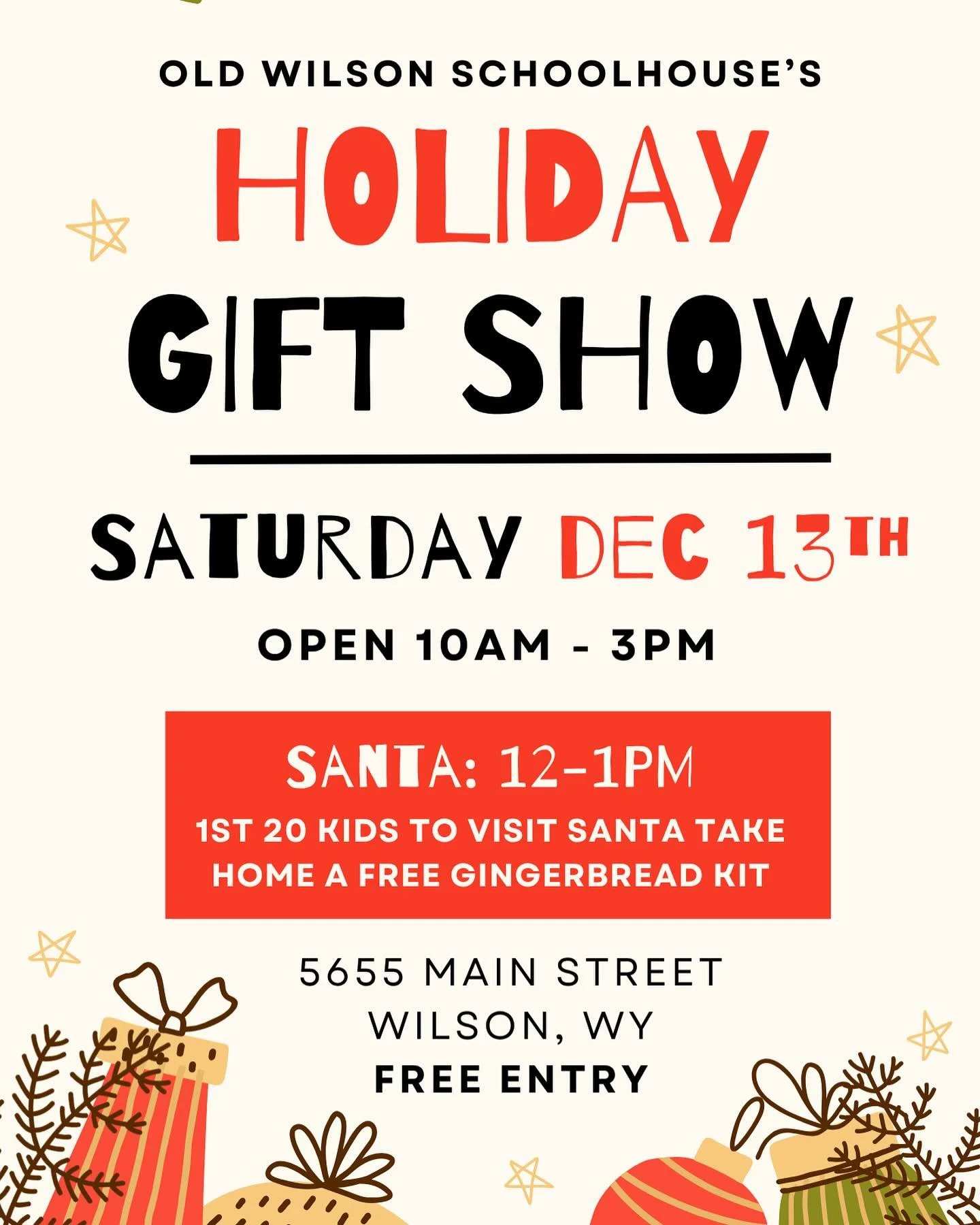 🎄🎅🎁 HOLIDAY GIFT SHOW 🎁🎅🎄

SATURDAY, DEC 13th from 10AM-3PM

Old Wilson Schoolhouse Community Center
5655 Main Street, Wilson, WY

Your favorite Wilson holiday bazaar is coming up this Saturday, Dec 13th, from 10-3PM! Stop by to peruse gifts an