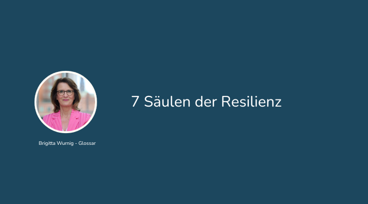 Glossar 7 Säulen der Resilienz mit Foto von Brigitta Wurnig