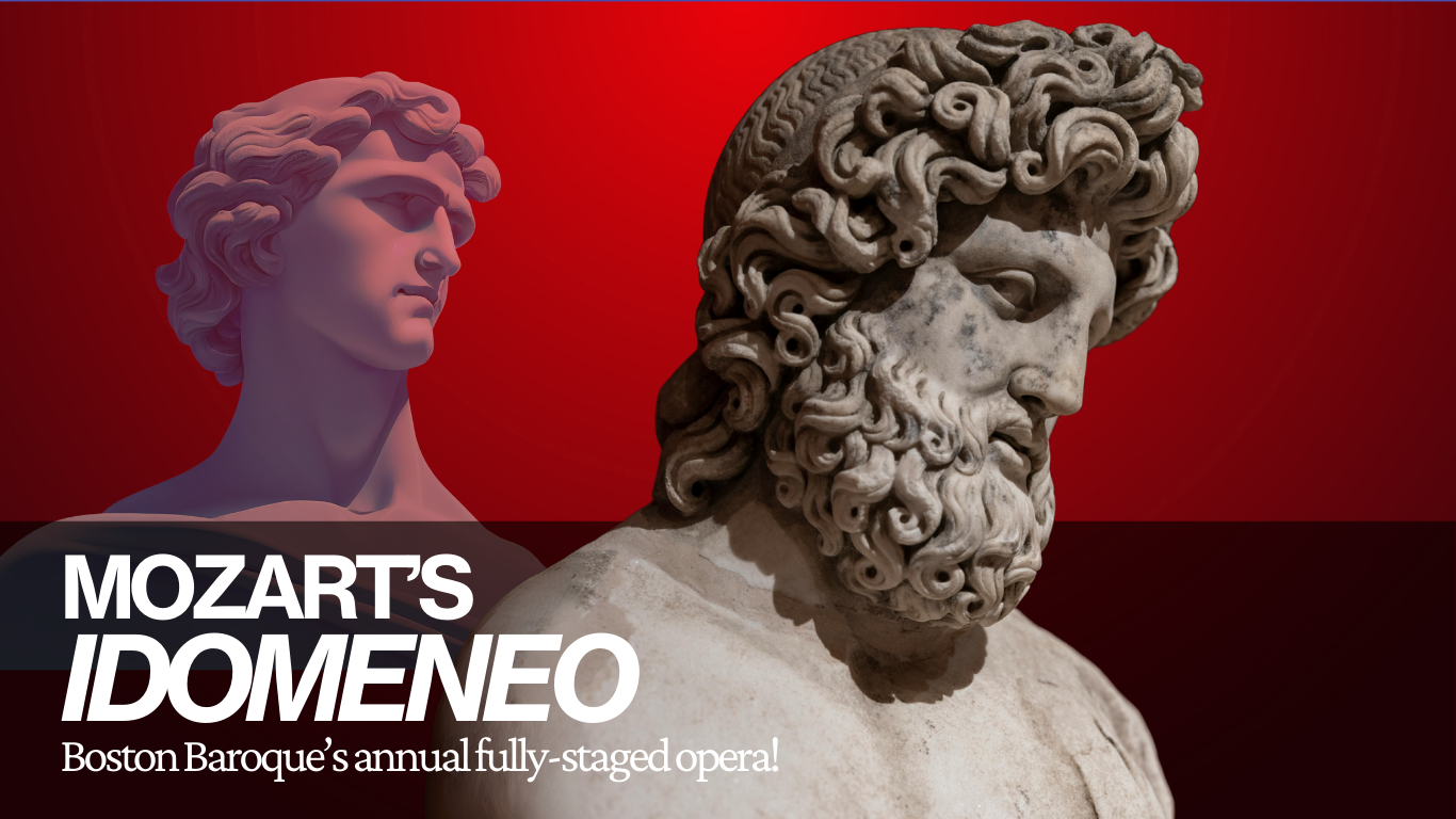 Mozart's Idomeneo with Boston Baroque