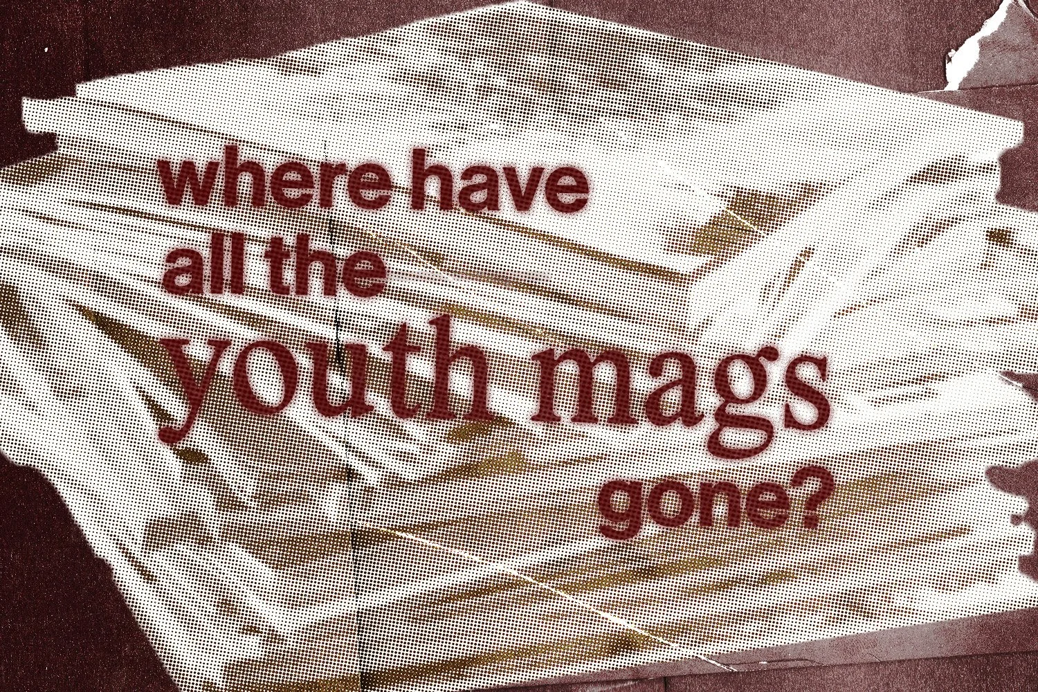 WhereDidAllTheYouthMagsGo_Website.jpg