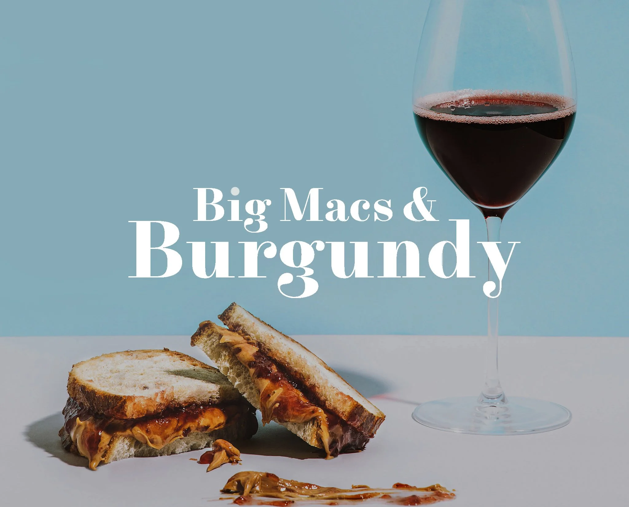 Big Macs & Burgundy